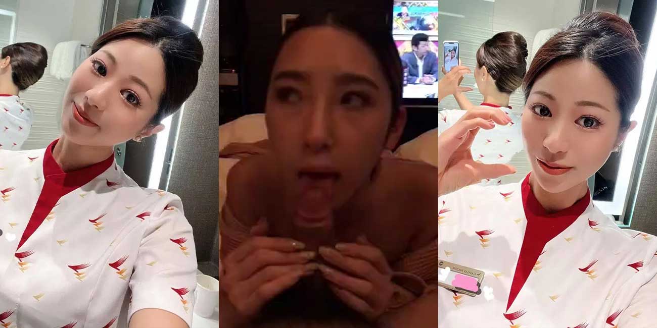 泰国航空空姐港女 Netflix 吃鸡3部曲全网疯传 落地开房口技一流 女神气质荡然无存！